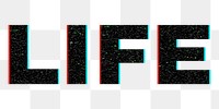 Blurred word LIFE png typography