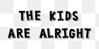 Png the kids are alright typography 