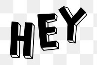 Hey png greeting message typography 