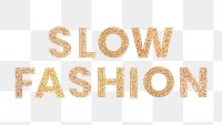 Glittery slow fashion typography design element