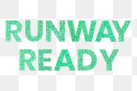 Sparkly green Runway Ready png word typography sticker