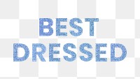 Png Best Dressed glittery blue word typography