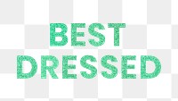 Best Dressed png aqua green typography sticker