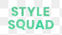 Style Squad glittery png green trendy word typography