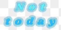 Not today png retro font typography