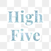 High five glitter typography sticker with a white border design element
