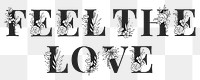 Feel the Love png white floral typography font