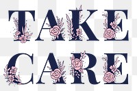 Botanical Take Care png girly text style typography 