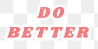 Pink Do Better png motivational quote sticker