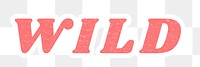 Pink png Wild word typography sticker