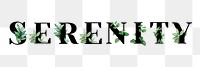 Botanical SERENITY png word typography