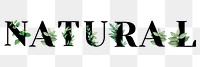 Botanical NATURAL png word typography