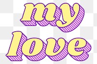 Funky style png 3D my love font typography 
