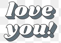 PNG love you! funky bold style typography 