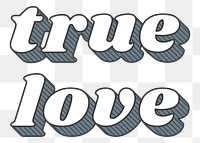 True love retro png 3d shadow bold typography illustration