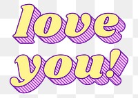 Funky style png 3D love you! font typography 