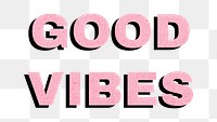 Png good vibes word typography png