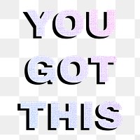 You got this png word sticker pastel gradient textured font typography