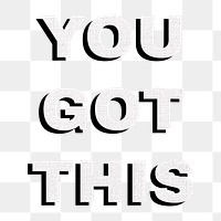 You got this typography png 