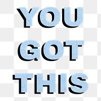 You got this png word sticker colorful textured font shadow typography