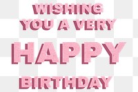 Word wishing you a very happy birthday png font typography