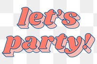 Let's party! png retro 3D typography bold font