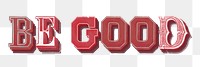 Word illustration be good png