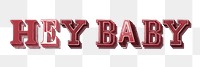 Hey baby word graphic png 3d
