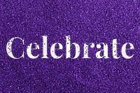 Celebrate glittery purple text typography png word