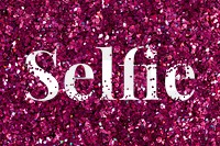 Selfie glittery message png typography word