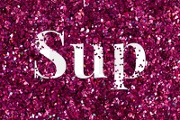 Sup glittery png text typography word