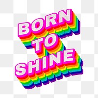 Rainbow word BORN TO SHINE typography design element