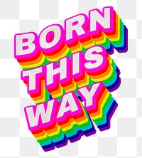 Rainbow word BORN THIS WAY typography design element