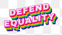 Rainbow word DEFEND EQUALITY typography design element