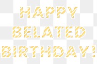 Happy belated birthday png candy cane font typography