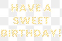 Png Have a sweet birthday word candy cane font typography