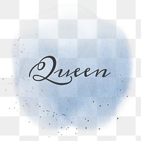 Queen calligraphy png on pastel blue watercolor
