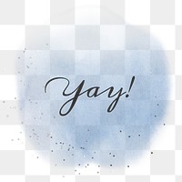 Yay! calligraphy png on pastel blue watercolor