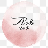 Ask us calligraphy png on pastel pink watercolor texture