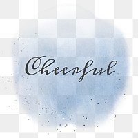 Cheerful calligraphy png on pastel blue watercolor