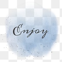 Enjoy calligraphy png on pastel blue watercolor