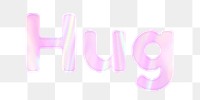 Pink hug text png holographic word sticker feminine