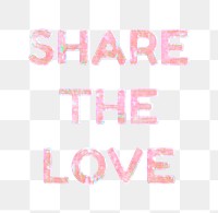 Share the love png word art pastel holographic feminine
