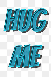 Hug me png retro style shadow typography illustration 