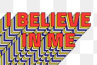 I BELIEVE IN ME layered png retro typography