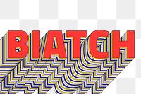 BIATCH layered png retro typography