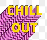 Chill out layered typography png retro word