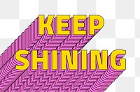 Kepp shining layered png typography retro word