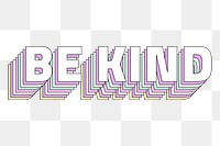 Be kind layered png typography retro word