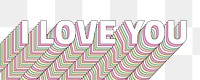 I love you layered png typography retro word